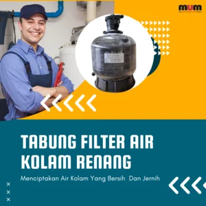 Tabung Filter Air Kolam Renang