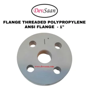 Flange Threaded Polypropylene 1" Flange Standard ANSI#150 - 32 mm