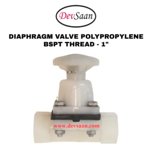 Diaphragm Valve PP 1" x 1" BSPT Thread - 25 mm Drat BSPT