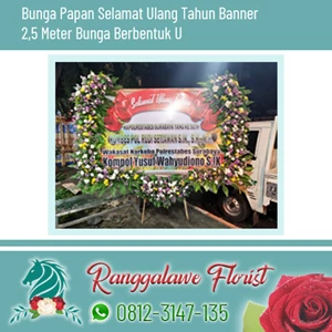 Bunga Papan Selamat Ulang Tahun Banner 2.5 Meter dan Karangan Bunga Berbentuk U Surabaya