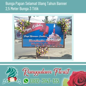 Bunga Papan Selamat Ulang Tahun Banner 2.5 Meter Karangan Bunga 3 Titik Surabaya