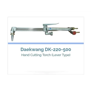 Welding Torch Senter Pemotong Tangan (Jenis Tuas) Daekwang DK 220-500