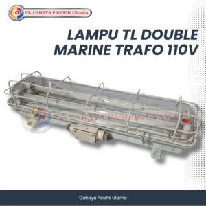 TL LAMP DOUBLE MARINE TRAFO 110V