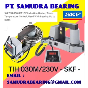 HEATERS BEARING TIH 030M/230V-SKF SAMUDRA BEARING PT