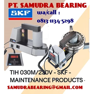 PEMANAS BEARING TIH-030M/230V-SKF PT. SAMUDRA BEARING 