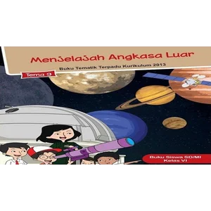 Buku Cerita Fiksi dan Hiburan Tema 9: Menjelajah Angkasa Luar