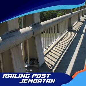 Railing Post Bridge for Makassar MPM Perkasa
