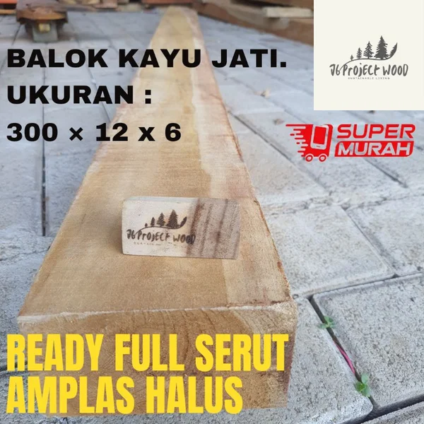 Balok kayu jati ukuran 6 x 12 x 210 full serut amplas halus 