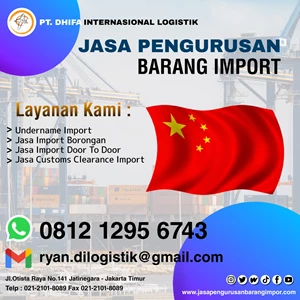 Jasa Import Barang Dari China | PT. Dhifa Internasional Logistik By PT Dhifa Internasional Logistik