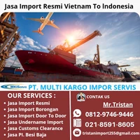 Jasa Import Vietnam To Indonesia By Multi Kargo Impor Servis