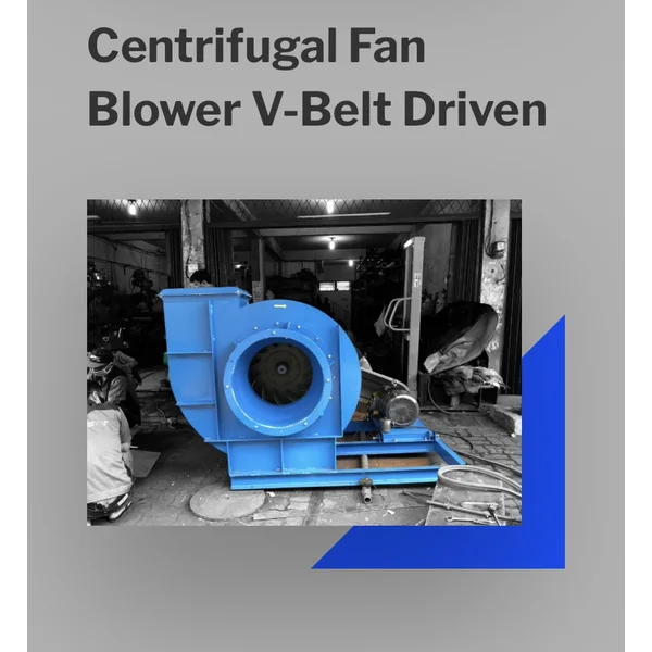 CENTRIFUGAN FAN BLOWER TYPE V-Belt / Direct / Blower Turbine
