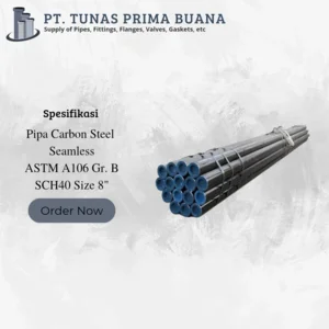 Pipa Carbon Steel Seamless ASTM A106 A53 API 5L Gr. B SCH40 Size 8"