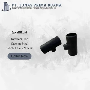 Reducer Tee Carbon Steel Size 1-1/2x1 Inch Sch 40