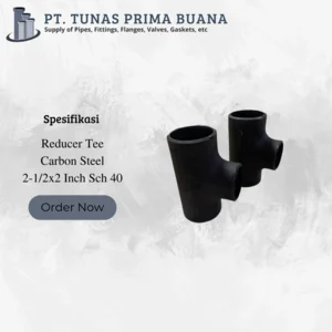 Reducer Tee Carbon Steel Size 2-1/2x2 Inch Sch 40
