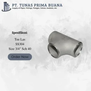 Tee Las SS304 Seamless Size 3/4" Sch 40