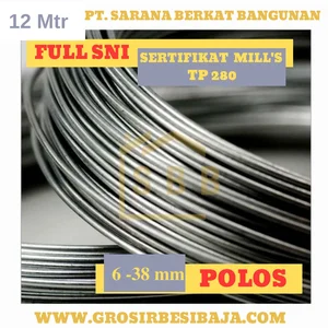 Besi Beton Polos Full SNI Sertifikat Mill's 12 meter