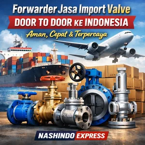 Forwarder Jasa Import Butterfly Valve Door To Door ke Indonesia