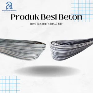 Besi Beton Polos & Besi Beton Ulir