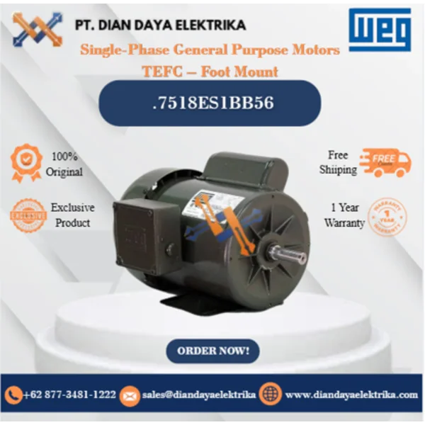 WEG "Single-Phase General Purpose Motors TEFC – Foot Mount" .7518ES1BB56 HP 0.75 KW 0.55 RPM 1800 FRAME B56 Motor Listrik