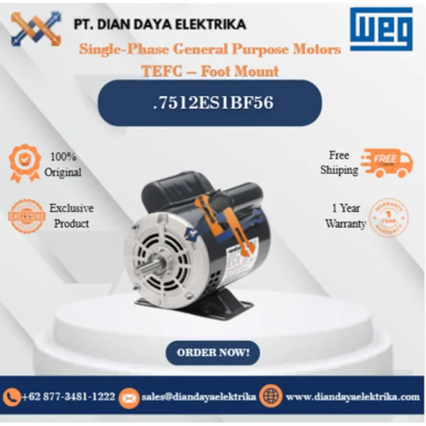 WEG "Single-Phase General Purpose Motors TEFC – Foot Mount" .7512ES1BF56	HP 0.75 KW 0.55 RPM 1200 FRAME F56H Motor Listrik