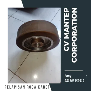 Pelapisan roda karet CV. MANTEP CORPORATION surabaya