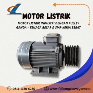 Motor Listrik / MOTOR LISTRIK INDUSTRI DENGAN PULLEY GANDA – TENAGA BESAR & SIAP KERJA BERAT