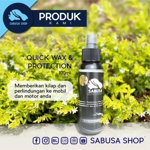 Quick Wax & Protection (Obat Poles Mobil Motor Helm Sepeda Pengkilap Mobil Dan Motor) SABUSA 100ml