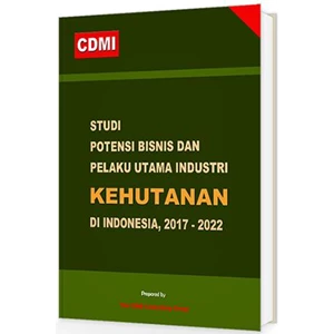 Buku Bacaan Studi Potensi Bisnis Dan Pelaku Utama Industri Kehutanan Di Indonesia