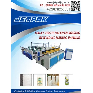 Toilet Tissue Paper Embossing Rewinding Making Machine