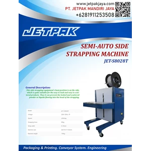 SEMI AUTO SIDE STRAPPING MACHINE (JET-S8028T) - Mesin Strapping