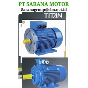 PT SARANA TITAN ELECTRIC AC MOTOR TITAN FOOT MOUNTED