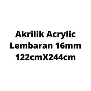 Akrilik Acrylic Lembaran 16mm 122cmX244cm