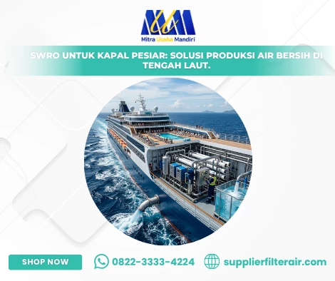 SWRO untuk Kapal Pesiar: Menjawab Tantangan Ketersediaan Air Bersih di Laut
